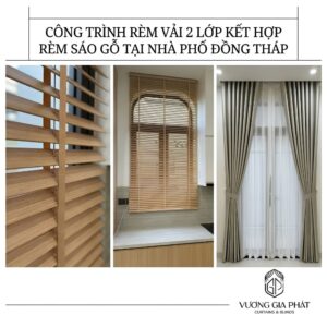 CÔNG TRÌNH RÈM VẢI 2 LỚP KẾT HỢP RÈM SÁO GỖ TẠI NHÀ PHỐ ĐỒNG THÁP