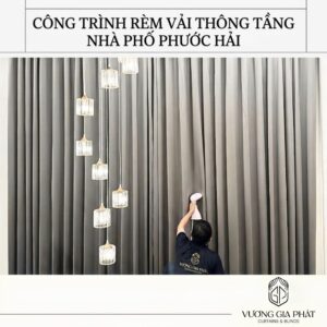 CÔNG TRÌNH RÈM VẢI THÔNG TẦNG NHÀ PHỐ PHƯỚC HẢI